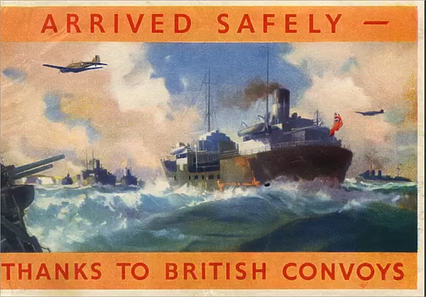 Arrived Safely - Thanks to British Convoys, WW2