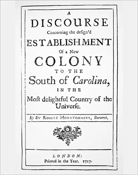 COLONIAL PROMOTION, 1717. Title-page of Sir Robert Montgomerys promotional tract