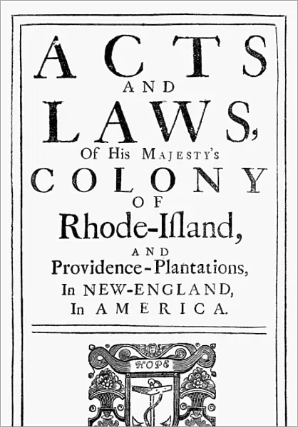 RHODE ISLAND ACTS AND LAWS. Acts and Laws of His Majestys Colony of Rhode-Island