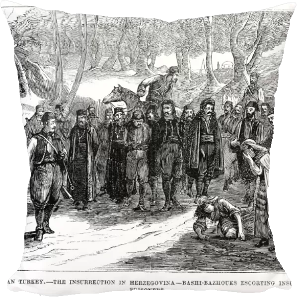 HERZEGOVINA UPRISING, 1875. Bashi-bazouk soldiers escorting insurgent prisoners