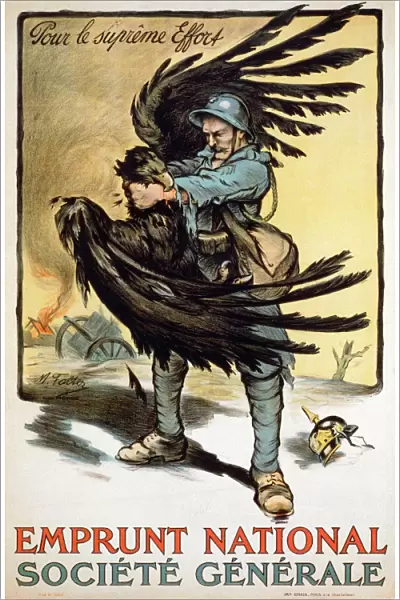 WORLD WAR I: FRENCH POSTER. For the Greatest Effort. A French soldier strangling the Imperial eagle. Lithograph poster by Marcel Falter, 1918, encouraging French citizens to subscribe to the National Defense Loan