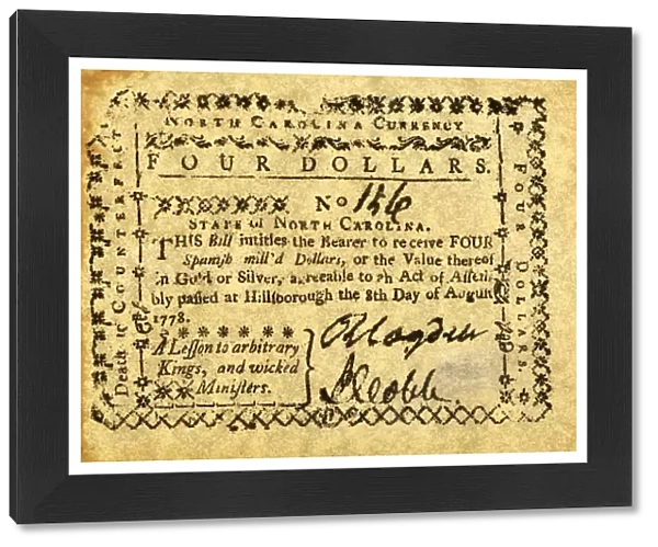 North Carolina four dollar banknote, 1778, bearing the motto: A Lesson to arbitrary Kings, and wicked Ministers