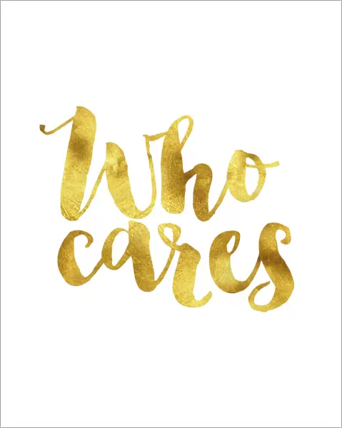 Who cares gold foil message