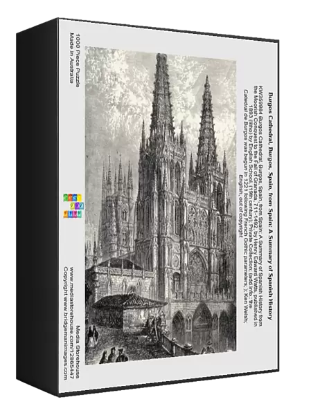 Burgos Cathedral, Burgos, Spain, from Spain: A Summary of Spanish History