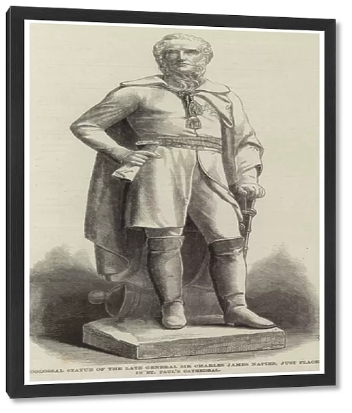 Colossal Statue of the Late General Sir Charles James Napier, just placed in St Pauls Cathedral (engraving)