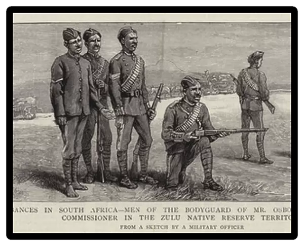 The Disturbances in South Africa, Men of the Bodyguard of Mr Osborne, the British Resident Commissioner in the Zulu Native Reserve Territory (engraving)