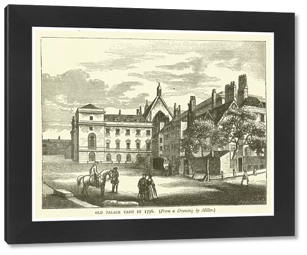 Old Palace Yard in 1796, from a drawing by Miller (engraving)