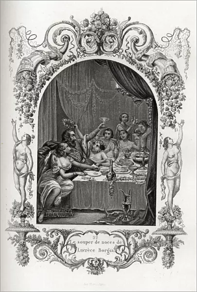 The wedding dinner of Lucrece Borgia (Lucrezia) (1480-1519)