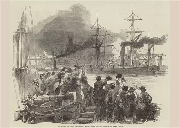 Departure of the 'Singapore, 'with Troops for the Cape (engraving)
