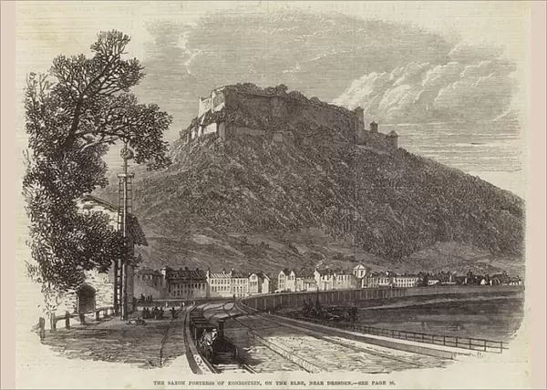 The Saxon Fortress of Konigstein, on the Elbe, near Dresden (engraving)