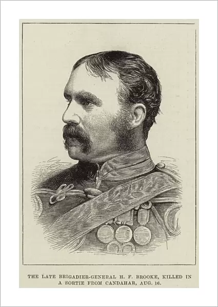 The Late Brigadier-General H F Brooke, killed in a Sortie from Candahar, 16 August (engraving)