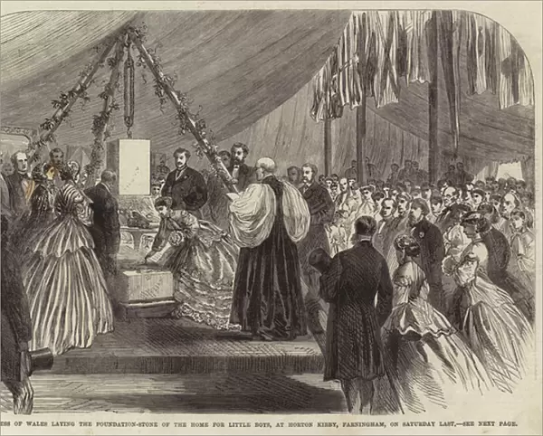 The Princess of Wales laying the Foundation-Stone of the Home for Little Boys, at Horton Kirby, Farningham, on Saturday Last (engraving)