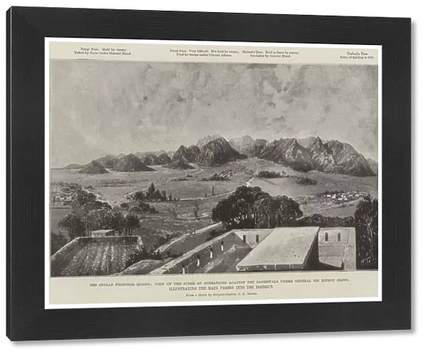 The Indian Frontier Rising, View of the Scene of Operations against the Bonerwals under General Sir Bindon Blood, illustrating the Main Passes into the District (litho)