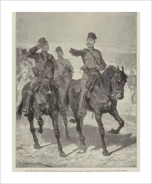 Brigadier-General Sir Herbert Kitchener, Sirdar of the Egyptian Army, Commander of the Troops advancing towards Dongola (litho)
