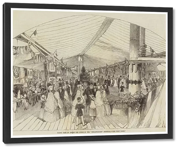 Fancy Fair in Aid of the Funds of the 'Dreadnaught'Hospital (engraving)