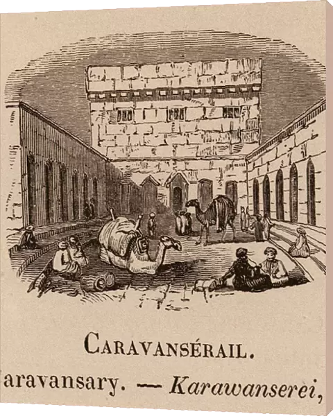 Le Vocabulaire Illustre: Caravanserail; Caravansary; Karawanserei (engraving)