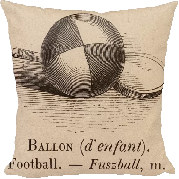 Le Vocabulaire Illustre: Ballon (d enfant); Football; Fuszball (engraving)