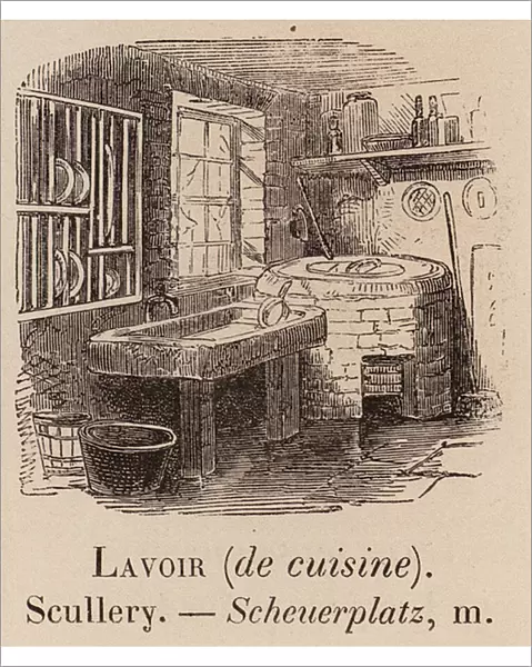 Le Vocabulaire Illustre: Lavoir (de cuisine); Scullery; Scheuerplatz (engraving)