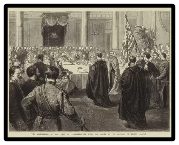 The Investiture of the Earl of Portarlington with the Order of St Patrick in Dublin Castle (engraving)