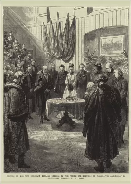 Opening of the New Merchant Taylors Schools by the Prince and Princess of Wales, the Archbishop of Canterbury offering up a Prayer (engraving)