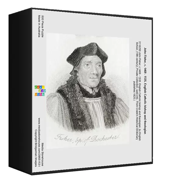 John Fisher, c. 1469 - 1535. English Catholic bishop and theologian