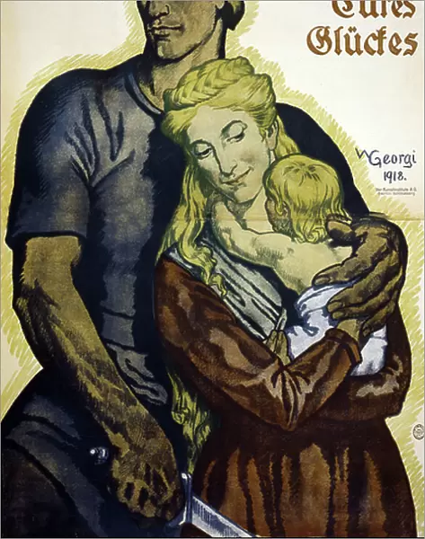 World War I 1914-1918. German poster for subscribers to War Loan bonds, 1918. Blond man holding a sword with his left arm around his blond wife and baby. Text reads War loans help the guardians of your happiness