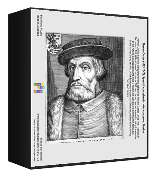 Hernan Cortes (1485-1547), Spanish conquistador who conquered Mexico