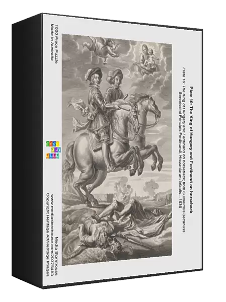 Plate 10: The King of Hungary and Ferdinand on horseback