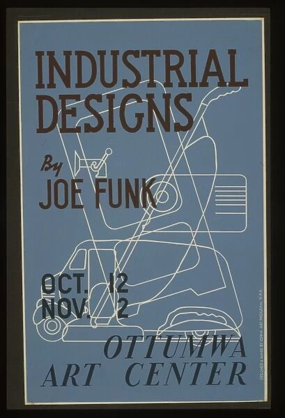 Industrial designs by Joe Funk, Ottumwa Art Center