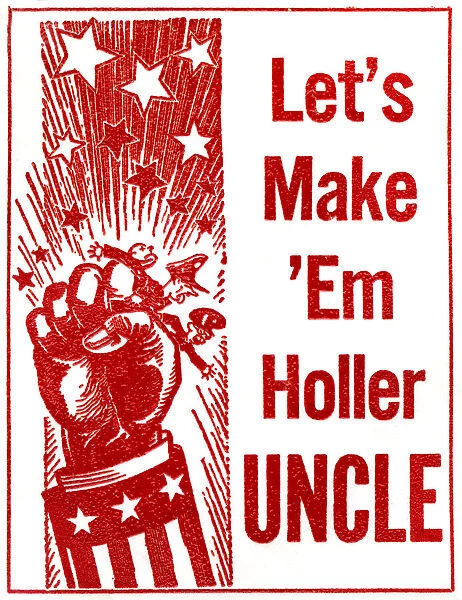 Lets Make em Holler Uncle - USA - WW2 Propaganda