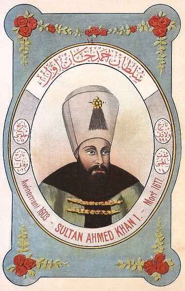Sultan Ahmed I - ruler of the Ottoman Turks