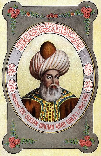Sultan Orhan - leader of the Ottoman Turks