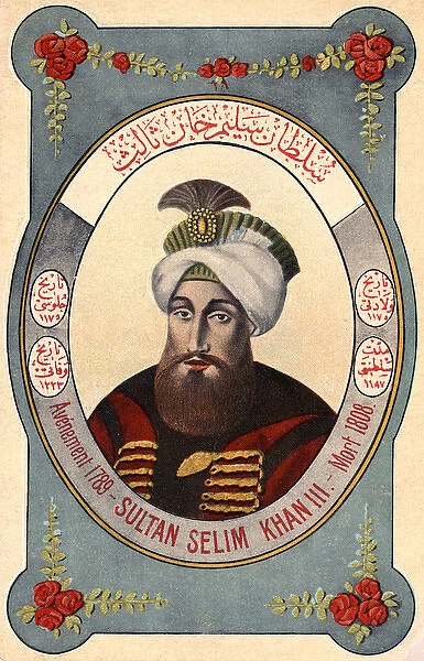 Sultan Selim III - ruler of the Ottoman Turks