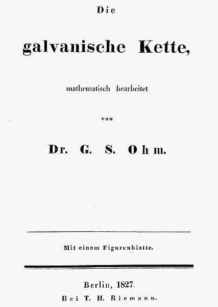 OHMs LAW, 1827. Title-page of the first edition of Georg Simon Ohms Die galvanische