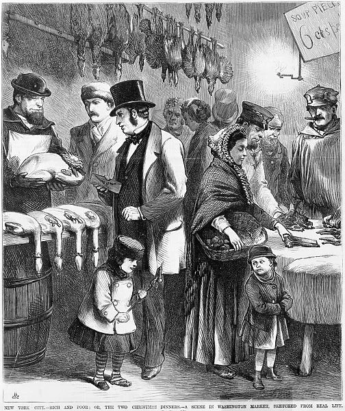 RICH AND POOR, 1873. New York City - Rich and Poor; Or, The Two Christmas Dinners. A Scene in Washington Market, sketched from real life. Wood engraving, American, 1873