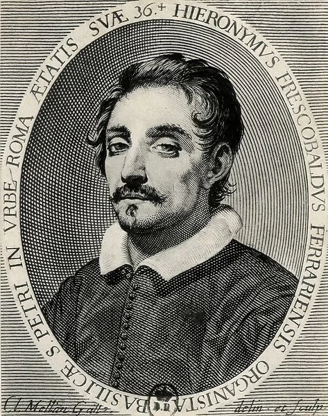 Girolamo Frescobaldi (1583-1643) Italian composer and organist