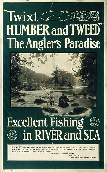 Twixt Humber & Tweed - The Anglers Paradise, NER poster, 1900-1910