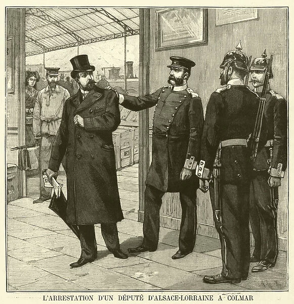 Arrest of a politician for defending the rights of citizens of Alsace-Lorraine by German police at Colmar (engraving)