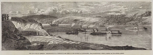 The Civil War in America, Embarkation of a Portion of the Army of the Potomac at Alexandria, near Washington (engraving)