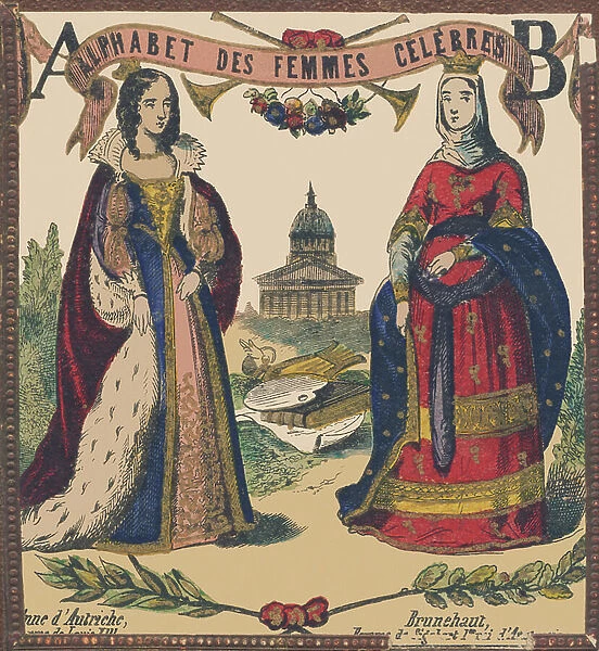 Cover. Letter A and B: portraits of Anne of Austria (1601-1666), infante of Spain and queen of France and Brunehaut, (Brunehaut or Brunehilde) queen of the Francs (543-613). Alphabet of famous women. Unknown publisher, circa 1855