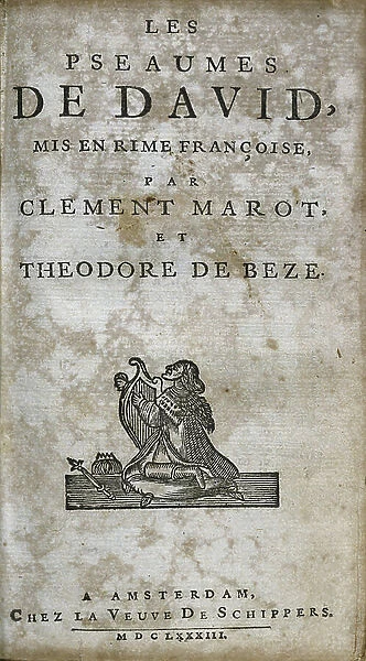 Frontispiece of 'the Psalms of David' set in verse by Clement Marot (1496-1544) and Theodore de Beze (1519-1605), 1683 (printed monograph)