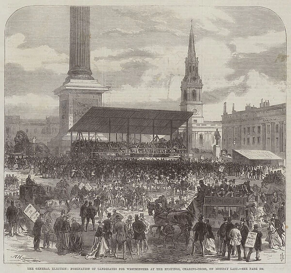 The General Election, Nomination of Candidates for Westminster at the Hustings, Charing-Cross, on Monday Last (engraving)