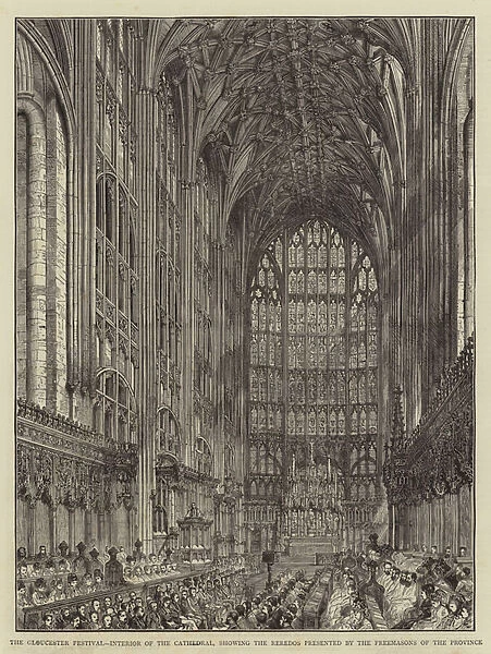 The Gloucester Festival, Interior of the Cathedral, showing the Reredos presented by the Freemasons of the Province (engraving)