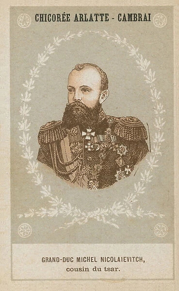 Grand-Duc Michel Nicolaievitch, cousin du tsar (colour litho)