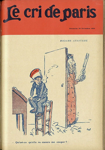 Illustration of Marcel Noblet dit Nob (1880-1935) for the Cover of Le Cri de Paris, 29 / 11 / 14 - Madame anastasie ' What will she still cut me? ' - War of 14 -18, Censorship - Anastasia - Scissors