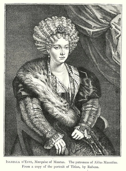 Isabella d Este, Marquise of Mantua, The patroness of Aldus Manutius (engraving)
