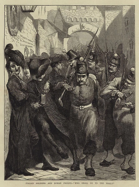Italian Soldiers and Roman Priests, 'Who shall go to the Wall?'(engraving)