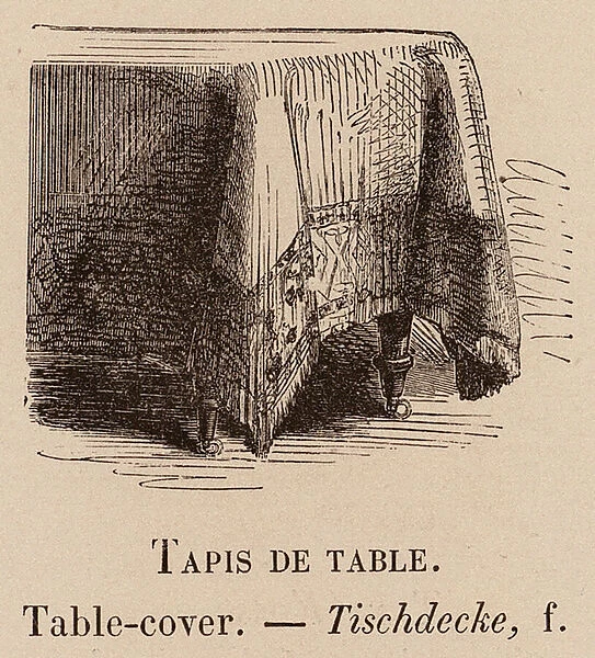 Le Vocabulaire Illustre: Tapis de table; Table-cover; Tischdecke (engraving)