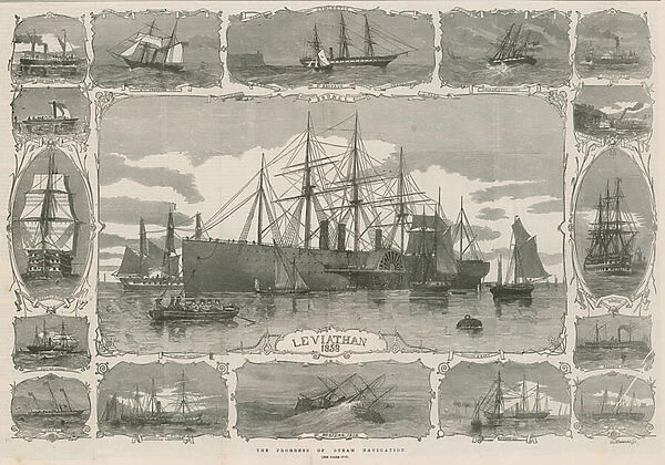 Leviathan 1858; montage of images showing the progress of steam nav (engraving)