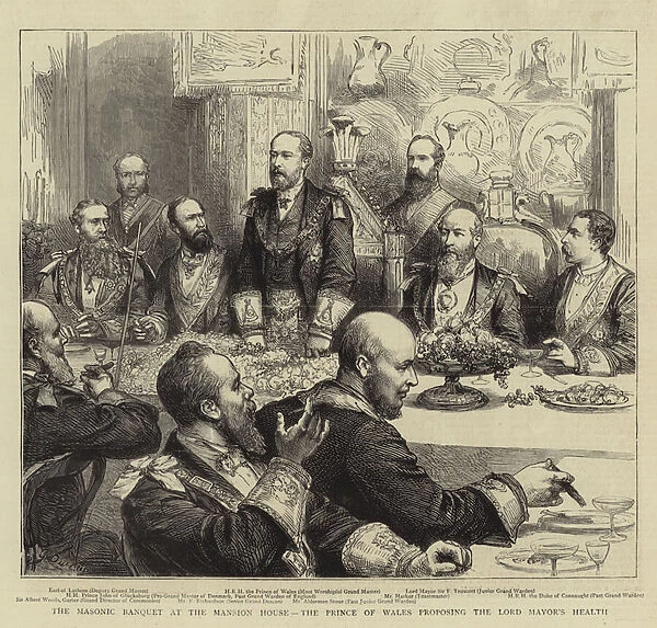 The Masonic Banquet at the Mansion House, the Prince of Wales proposing the Lord Mayors Health (engraving)